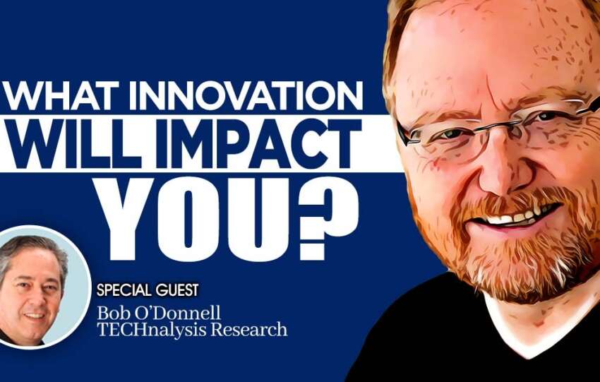 Bob O'Donnell on What Innovation Impacts You?