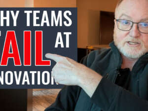 #1 Reason Teams Fail at Innovation